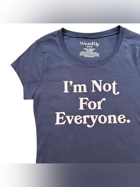 NWT I’m Not For Everyone Graphic Tee Medium